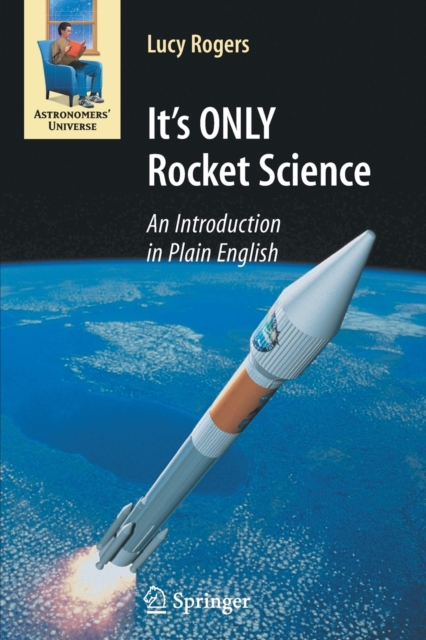 It's ONLY Rocket Science : An Introduction in Plain English, Paperback / softback Book
