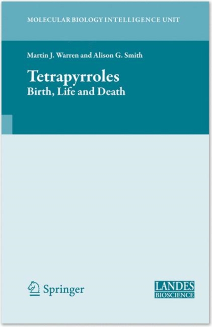 Tetrapyrroles : Birth, Life and Death, Hardback Book