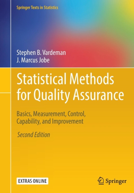 Statistical Methods for Quality Assurance : Basics, Measurement, Control, Capability, and Improvement, Paperback / softback Book