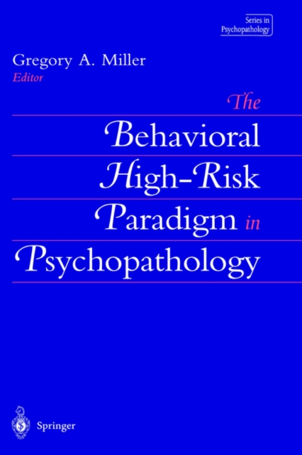 The Behavioral High-Risk Paradigm in Psychopathology, Hardback Book