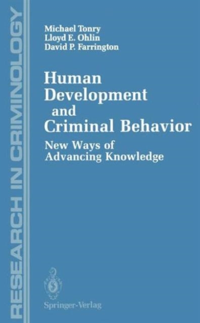 Human Development and Criminal Behavior : New Ways of Advancing Knowledge, Hardback Book