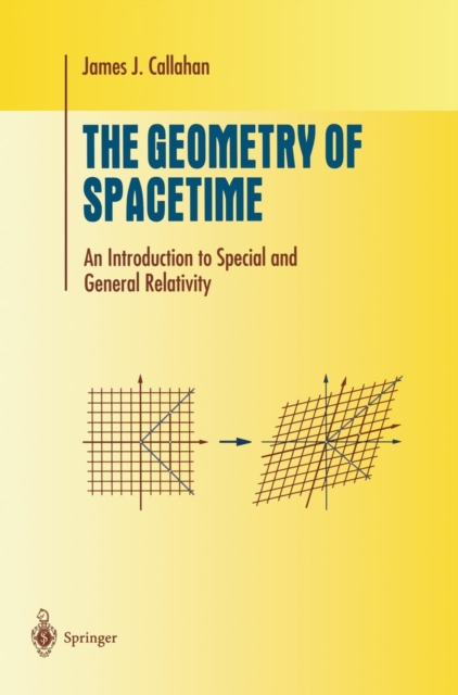 The Geometry of Spacetime : An Introduction to Special and General Relativity, Hardback Book