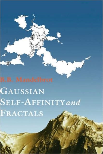 Gaussian Self-Affinity and Fractals : Globality, The Earth, 1/f Noise, and R/S, Hardback Book