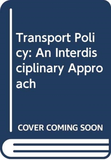 Transport Policy : An Interdisciplinary Approach, Hardback Book