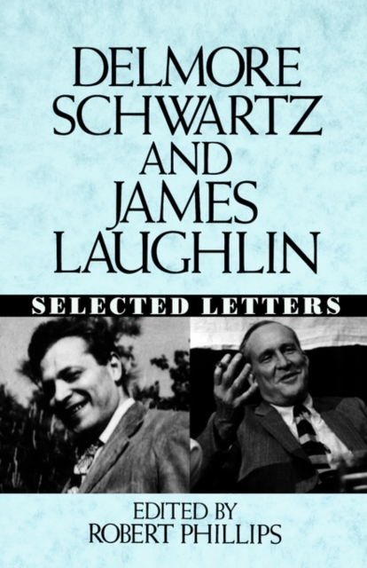 Delmore Schwartz and James Laughlin : Selected Letters, Hardback Book