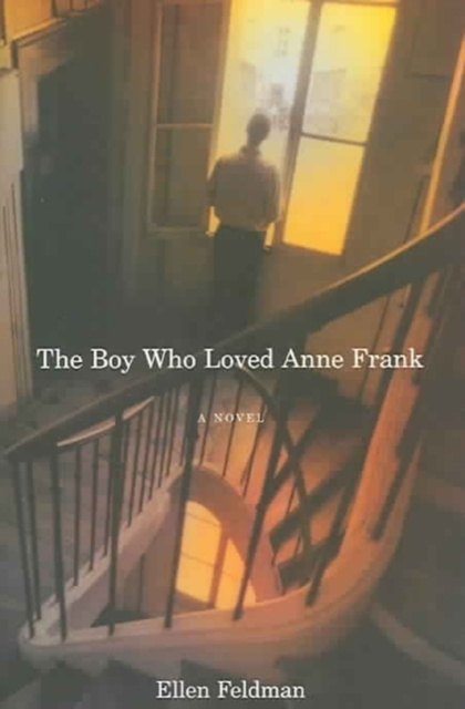The Boy Who Loved Anne Frank : A Novel, Hardback Book