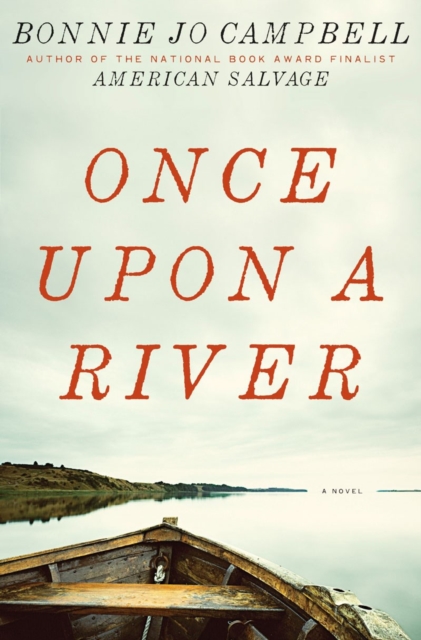 Once Upon a River : A Novel, Hardback Book