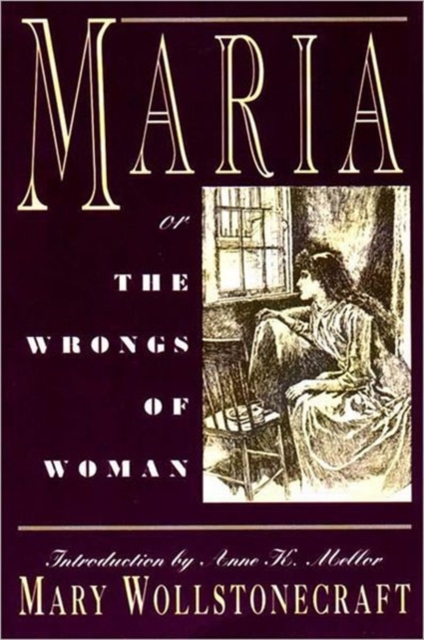 Maria : or, The Wrongs of Woman, Paperback / softback Book