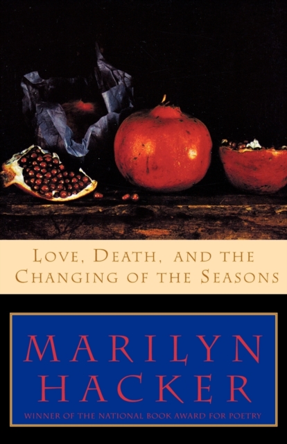 Love, Death, and the Changing of the Seasons, Paperback / softback Book
