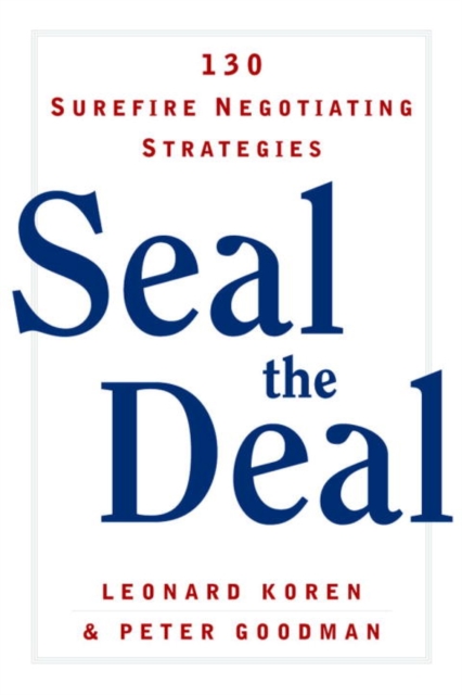 Seal the Deal : 130 Surefire Negotiating Strategies, Paperback / softback Book