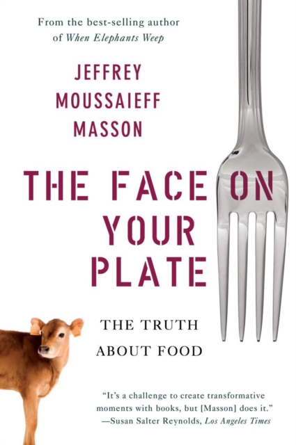The Face on Your Plate : The Truth About Food, Paperback / softback Book
