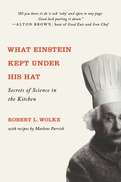 What Einstein Kept Under His Hat : Secrets of Science in the Kitchen, Paperback / softback Book