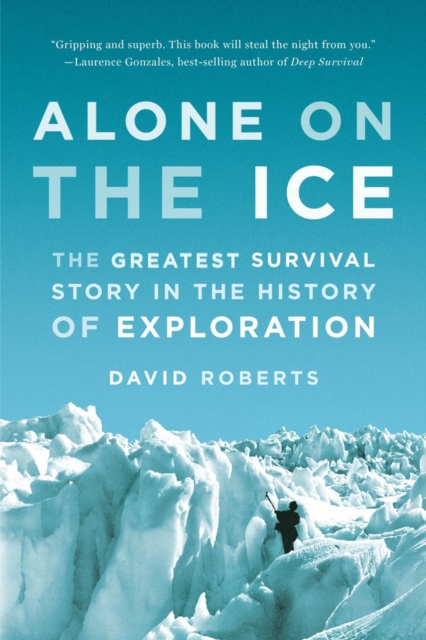 Alone on the Ice : The Greatest Survival Story in the History of Exploration, Paperback / softback Book