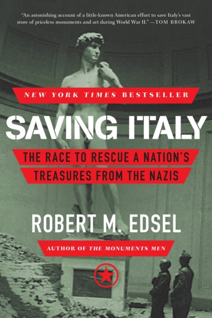 Saving Italy : The Race to Rescue a Nation's Treasures from the Nazis, Paperback / softback Book