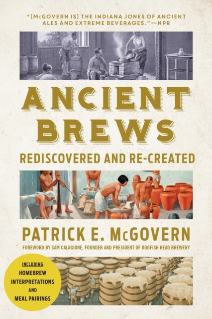 Ancient Brews : Rediscovered and Re-created, Paperback / softback Book