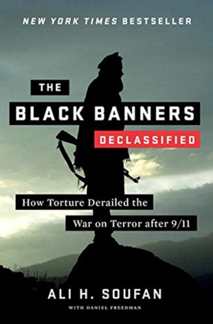 The Black Banners (Declassified) - How Torture Derailed the War on Terror after 9/11, Hardback Book