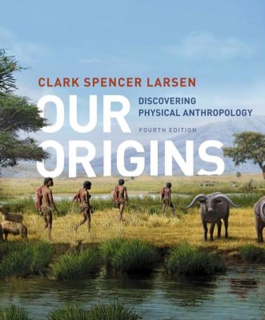 Our Origins : Discovering Physical Anthropology, Mixed media product Book