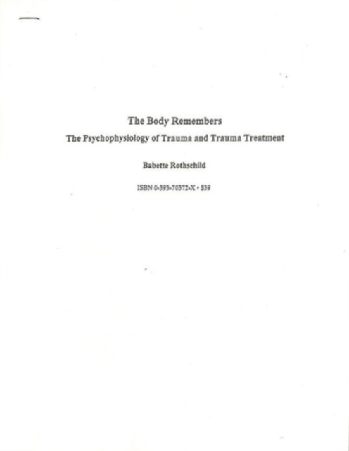 The Body Remembers Continuing Education Test : The Psychophysiology of Trauma & Trauma Treatment, Loose-leaf Book