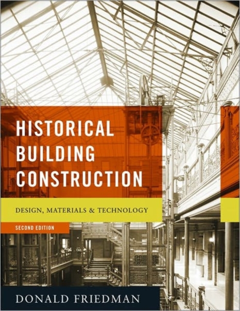 Historical Building Construction : Design, Materials, and Technology, Hardback Book