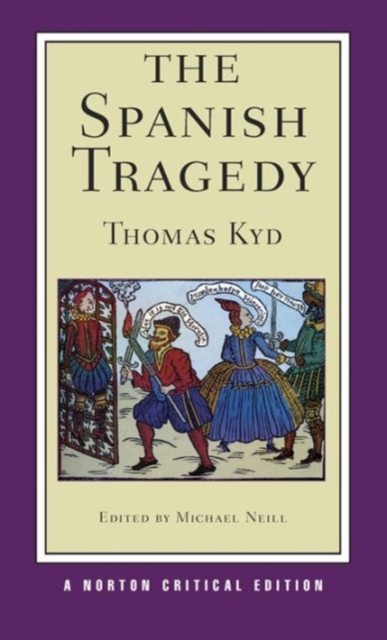 The Spanish Tragedy : A Norton Critical Edition, Paperback / softback Book