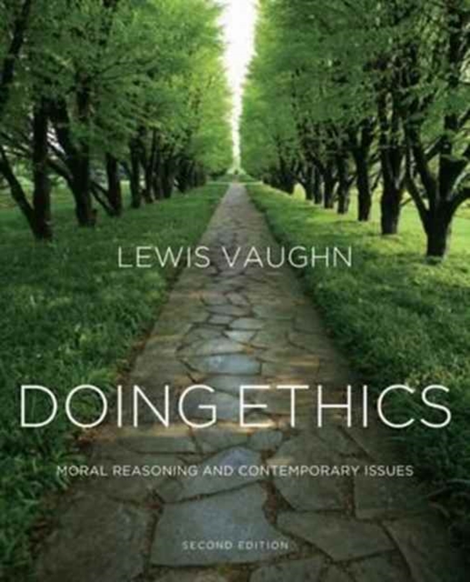 Doing Ethics : Moral Reasoning and Contemporary Issues, Paperback Book