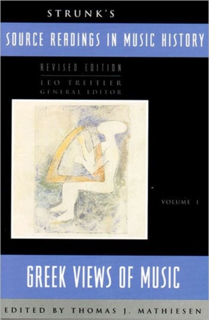Strunk's Source Readings in Music History : Greek Views of Music, Paperback / softback Book