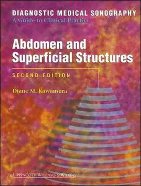 Diagnostic Medical Sonography : Abdomen and Superficial Structures, Hardback Book