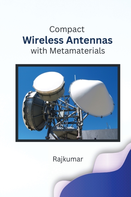 Compact Wireless Antennas with Metamaterials, Paperback / softback Book