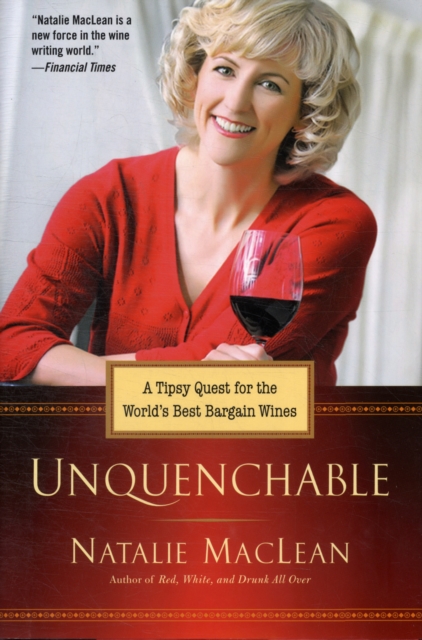 Unquenchable : A Tipsy Quest for the World's Best Bargain Wines, Hardback Book