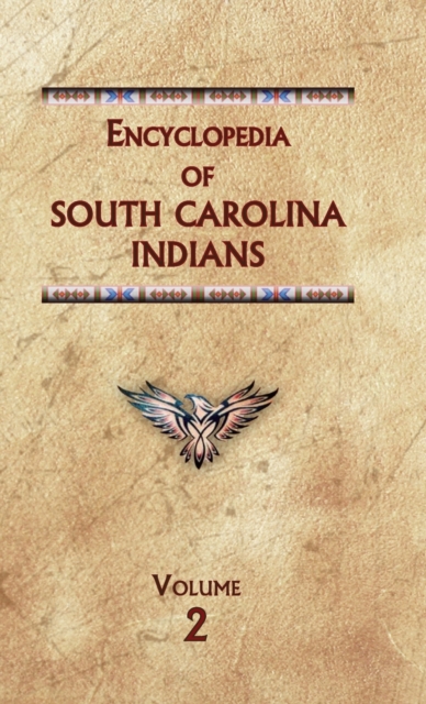Encyclopedia of South Carolina Indians (Volume Two), Hardback Book