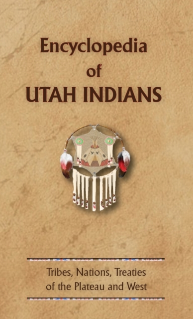 Encyclopedia of Utah Indians, Hardback Book