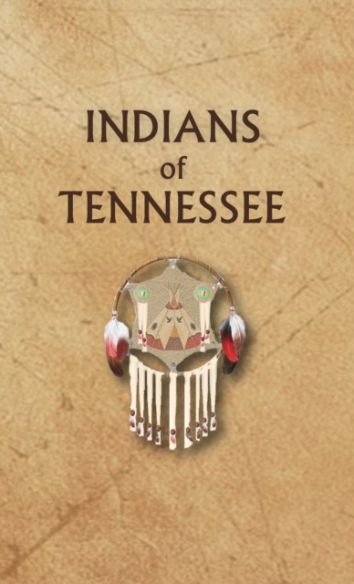 Indians of Tennessee, Hardback Book