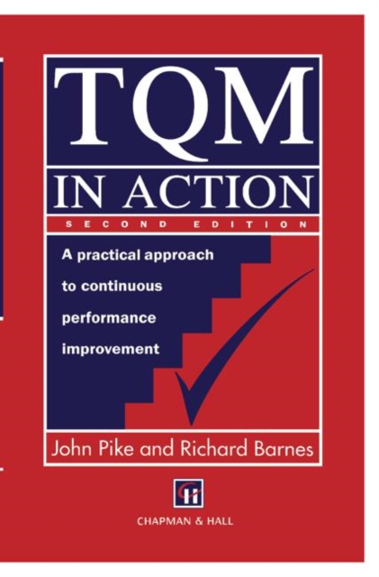 TQM in Action : A practical approach to continuous performance improvement, Paperback / softback Book