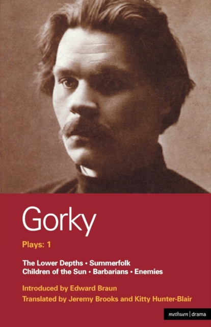 Gorky Plays: 1 : Enemies; The Lower Depths; Summerfolk; Children of the Sun, Paperback / softback Book