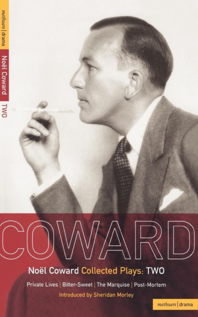 Coward Plays: 2 : Private Lives; Bitter-Sweet; The Marquise; Post-Mortem, Paperback / softback Book