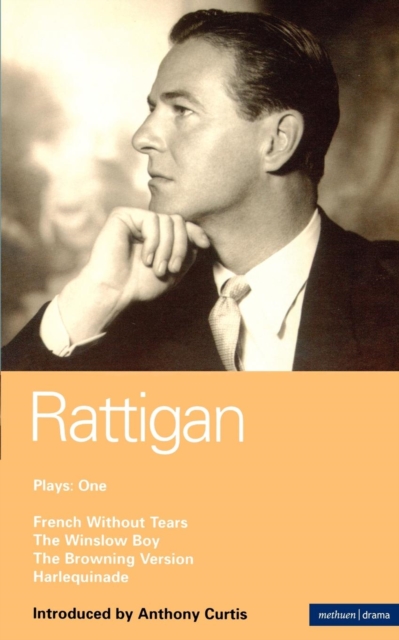 Rattigan Plays: 1 : French Without Tears; The Winslow Boy; The Browning Version; Harlequinade, Paperback / softback Book