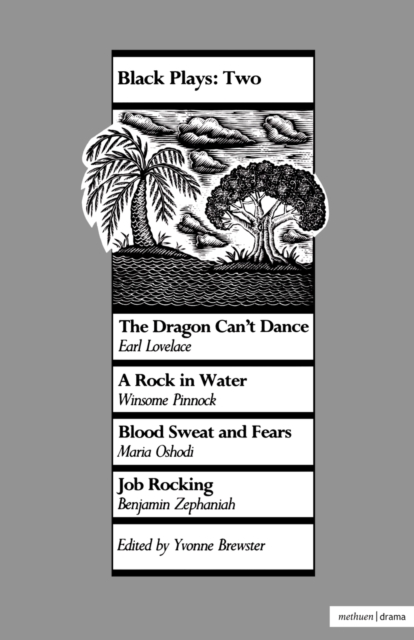 Black Plays: 2 : The Dragon Can't Dance; A Rock in Water; Blood Sweat and Fears; Job Rocking, Paperback / softback Book