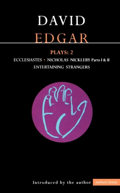 Edgar Plays: 2 : Ecclesiastes, The Life and Adventures of Nicholas Nickleby, Entertaining Strangers, Paperback / softback Book