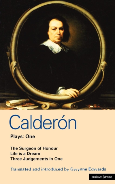 Calderon Plays 1 : The Surgeon of Honour; Life is a Dream; Three Judgements in One, Paperback / softback Book