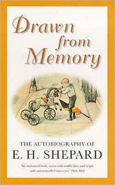 Drawn from Memory : The Autobiography of E.H.Shepard, Paperback / softback Book
