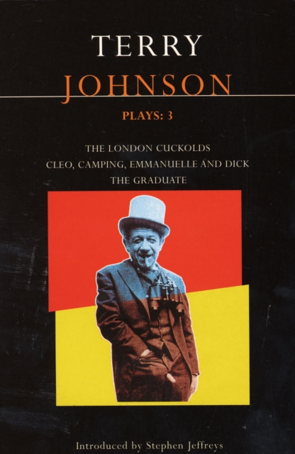 Johnson Plays: 3 : The Graduate; The London Cuckolds; Cleo, Camping, Emmanuelle and Dick, Paperback / softback Book