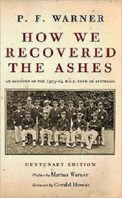 How We Recovered the Ashes : MCC Australia Tour 1903 - 1904, Hardback Book