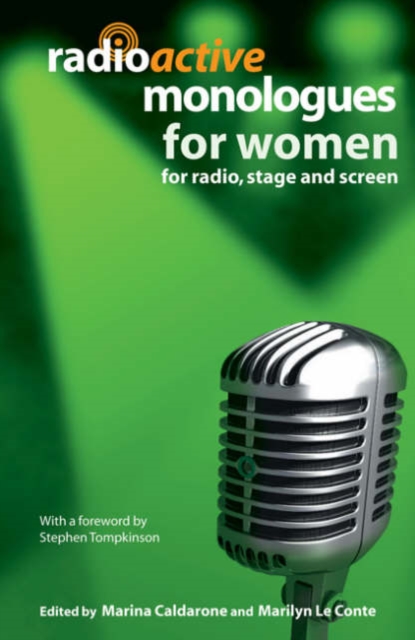 Radioactive Monologues for Women : For Radio, Stage and Screen, Paperback / softback Book
