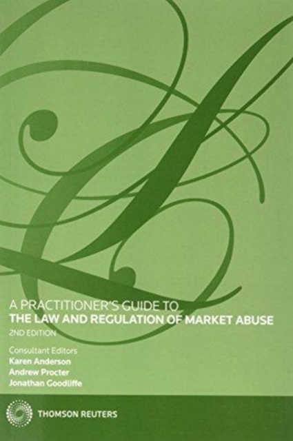 A Practitioner's Guide to the Law and Regulation of Market Abuse, Paperback / softback Book