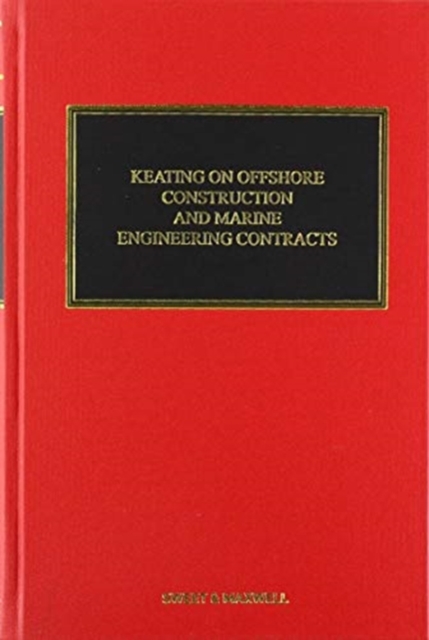 Keating on Offshore Construction and Marine Engineering Contracts, Hardback Book