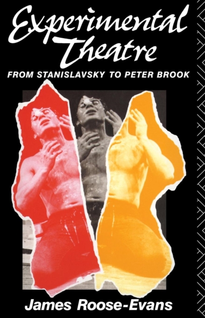 Experimental Theatre : From Stanislavsky to Peter Brook, Paperback / softback Book