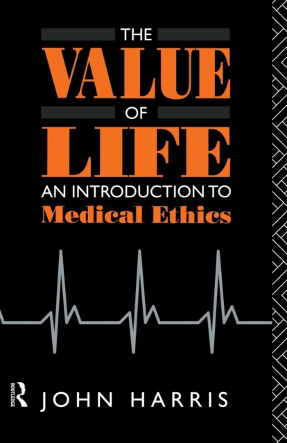 The Value of Life : An Introduction to Medical Ethics, Paperback / softback Book