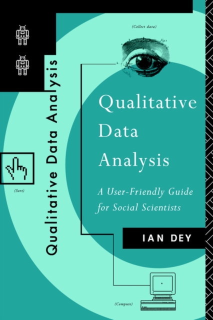 Qualitative Data Analysis : A User Friendly Guide for Social Scientists, Paperback / softback Book