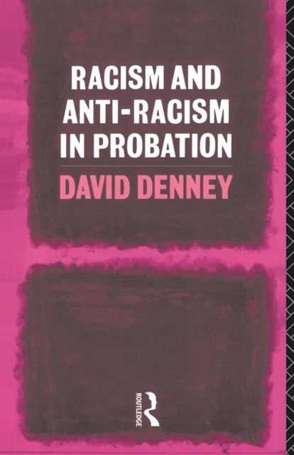 Racism and Anti-Racism in Probation, Paperback / softback Book
