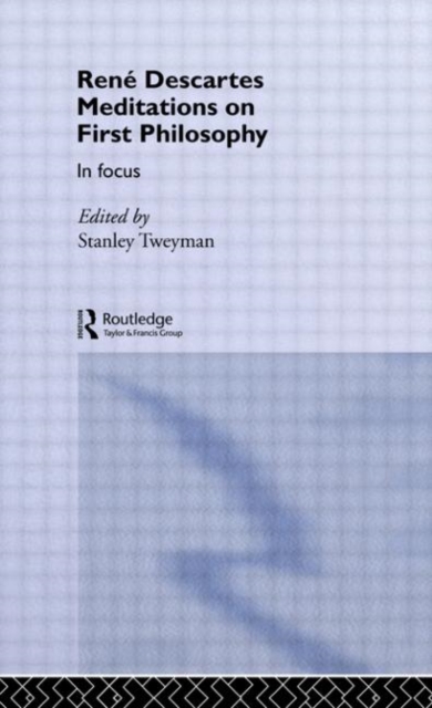 Rene Descartes' Meditations on First Philosophy in Focus, Paperback / softback Book